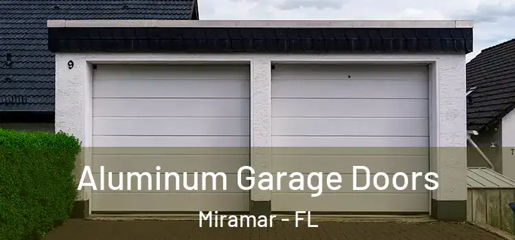  Aluminum Garage Doors Miramar - FL