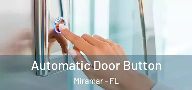  Automatic Door Button Miramar - FL