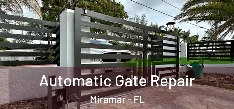  Automatic Gate Repair Miramar - FL