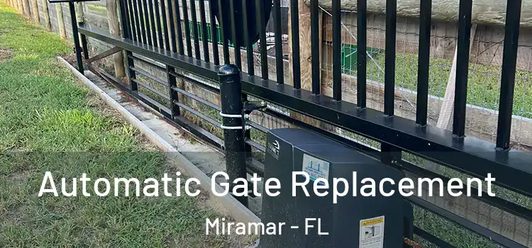  Automatic Gate Replacement Miramar - FL
