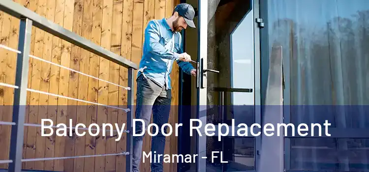  Balcony Door Replacement Miramar - FL