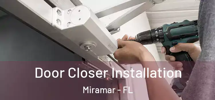  Door Closer Installation Miramar - FL