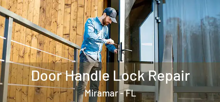  Door Handle Lock Repair Miramar - FL