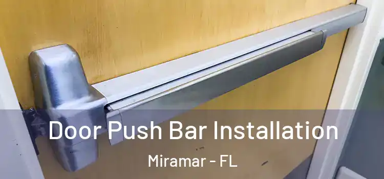  Door Push Bar Installation Miramar - FL
