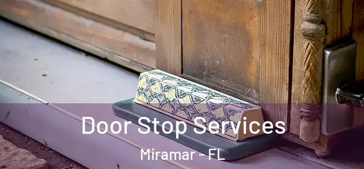  Door Stop Services Miramar - FL