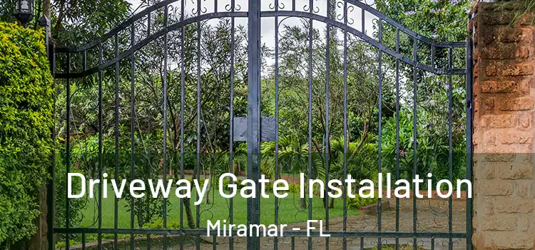  Driveway Gate Installation Miramar - FL