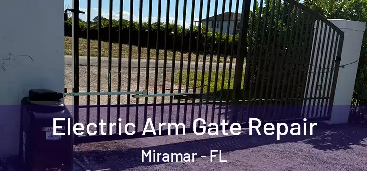 Electric Arm Gate Repair Miramar - FL
