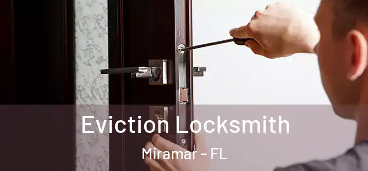 Eviction Locksmith Miramar - FL