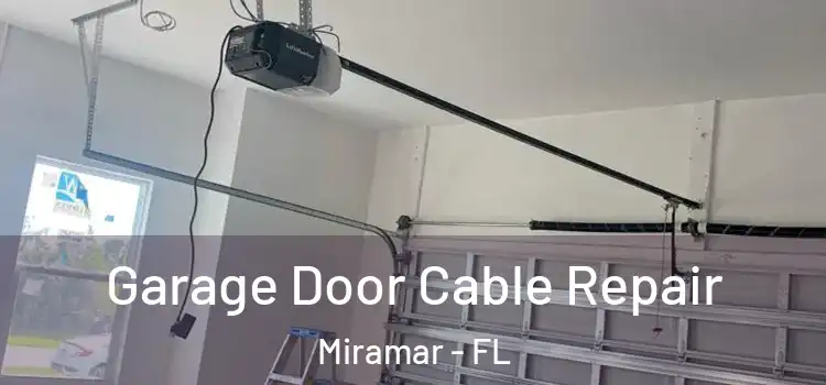 Garage Door Cable Repair Miramar - FL
