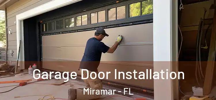  Garage Door Installation Miramar - FL