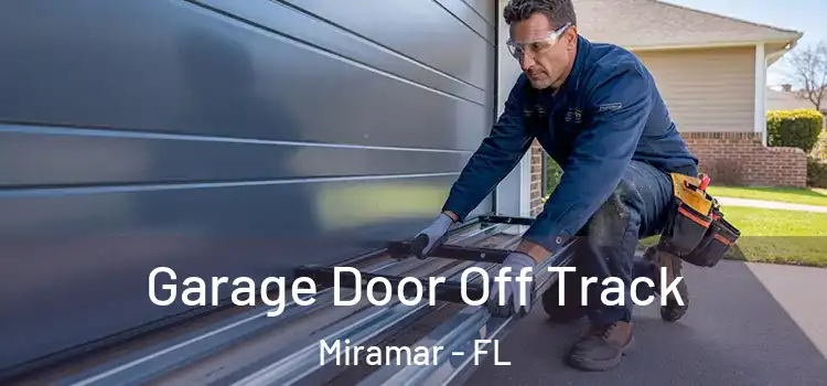  Garage Door Off Track Miramar - FL