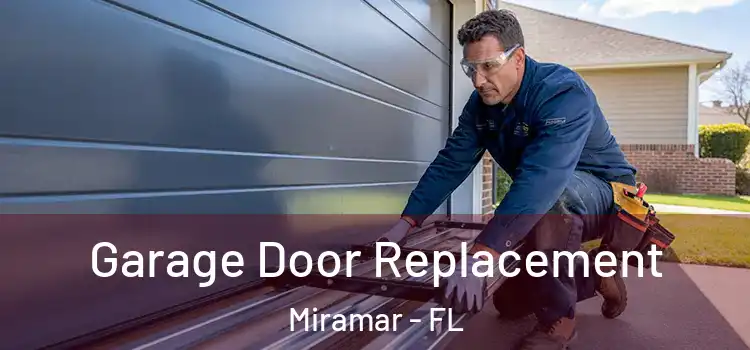  Garage Door Replacement Miramar - FL