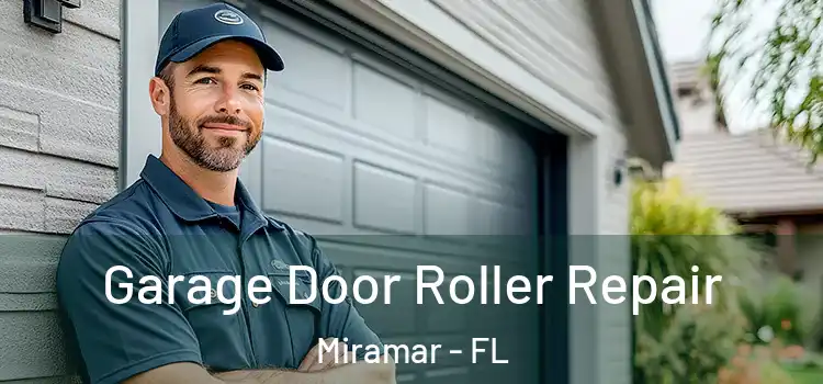  Garage Door Roller Repair Miramar - FL