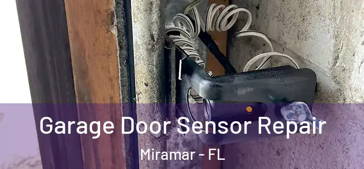  Garage Door Sensor Repair Miramar - FL