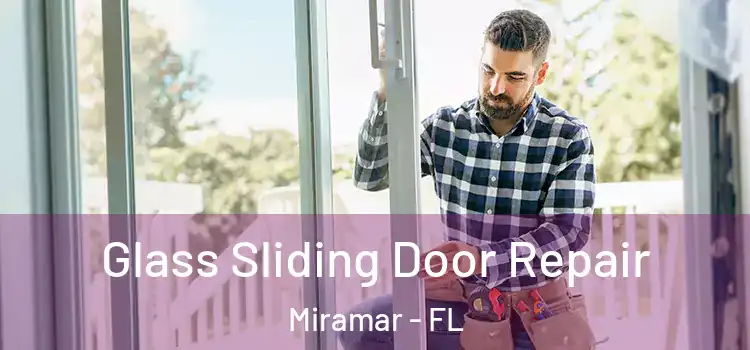  Glass Sliding Door Repair Miramar - FL