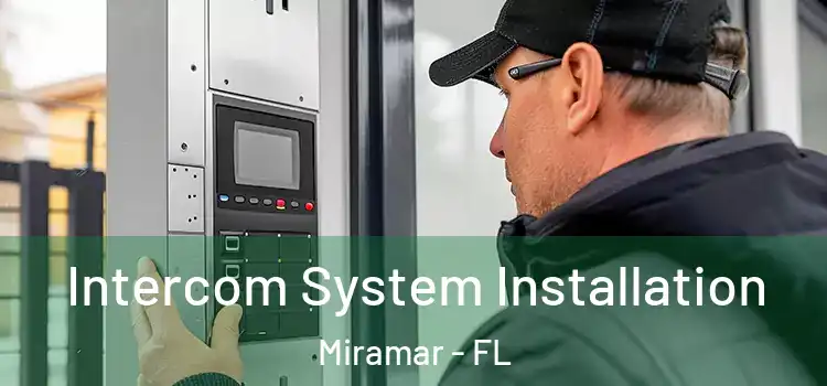  Intercom System Installation Miramar - FL