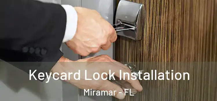  Keycard Lock Installation Miramar - FL