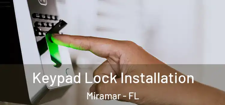  Keypad Lock Installation Miramar - FL