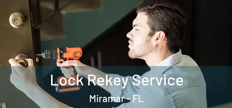  Lock Rekey Service Miramar - FL