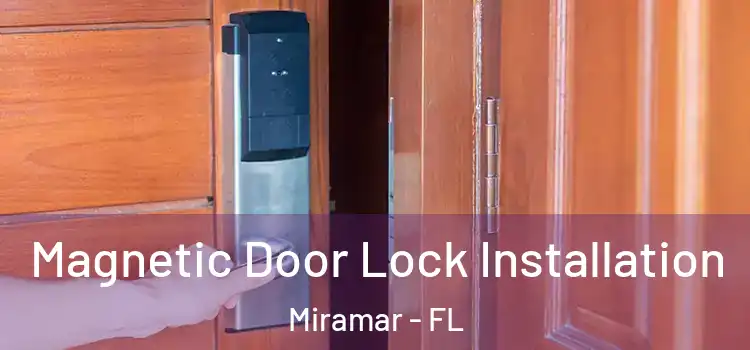  Magnetic Door Lock Installation Miramar - FL
