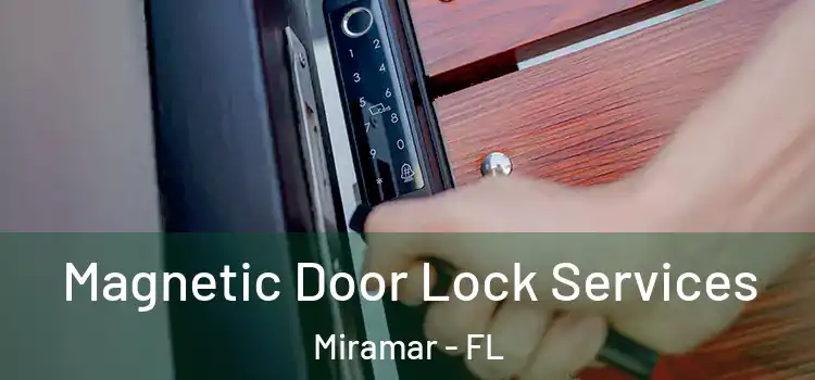  Magnetic Door Lock Services Miramar - FL