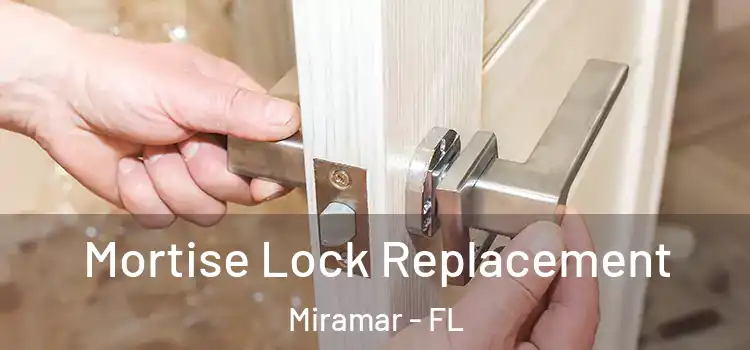  Mortise Lock Replacement Miramar - FL