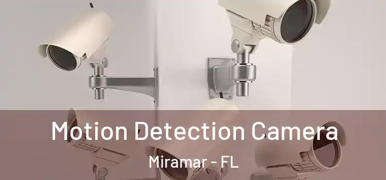 Motion Detection Camera Miramar - FL