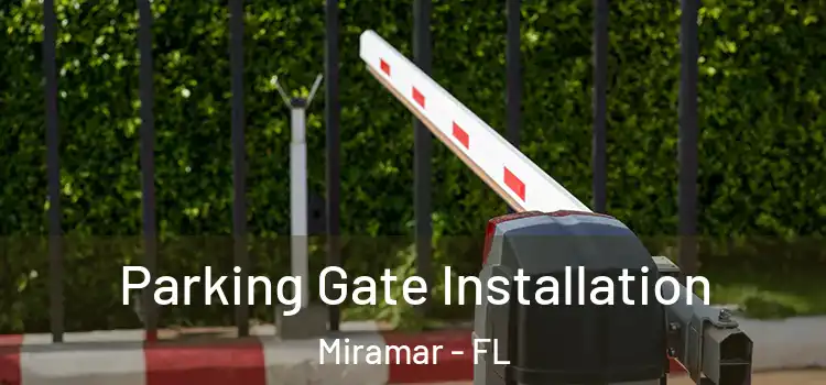  Parking Gate Installation Miramar - FL