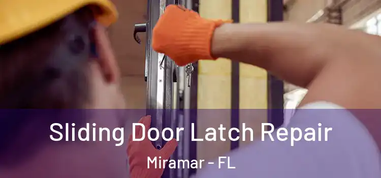  Sliding Door Latch Repair Miramar - FL