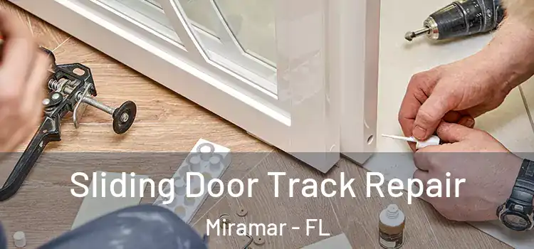  Sliding Door Track Repair Miramar - FL