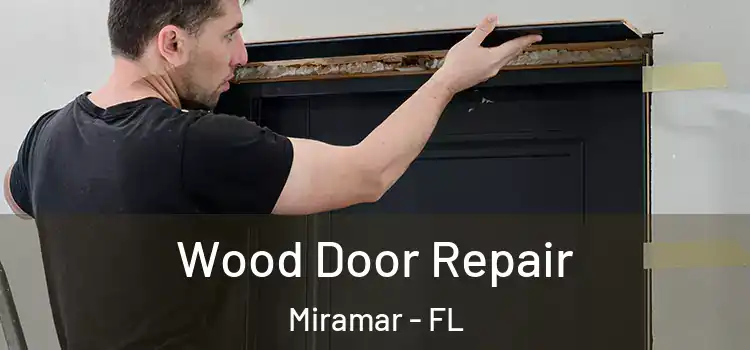 Wood Door Repair Miramar - FL
